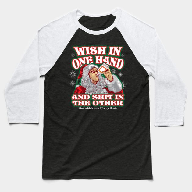 Wish in one Hand.... Baseball T-Shirt by FiendishlyCruelArt